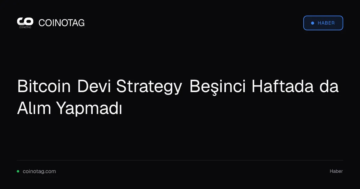 Bitcoin Devi Strategy Beşinci Haftada da Alım Yapmadı