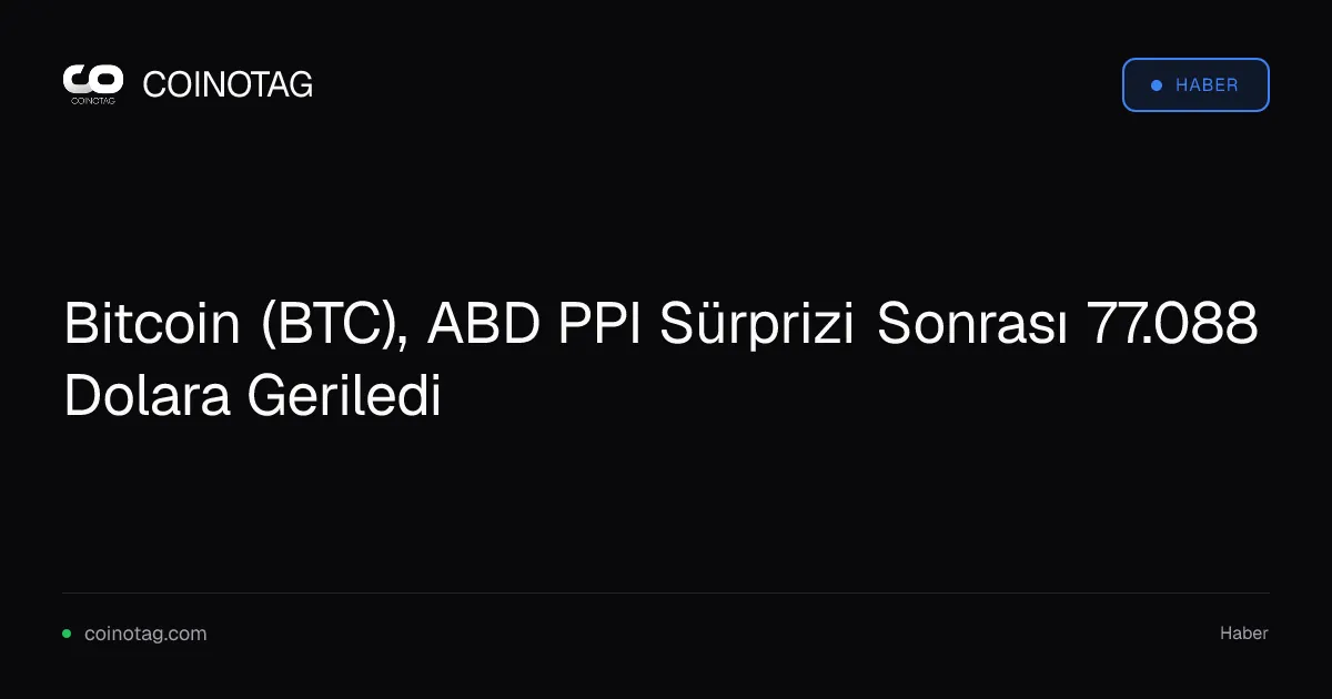 Bitcoin (BTC) 77.088 dolara geriledi, Fed faiz artışı olasılığı %62,2 oldu