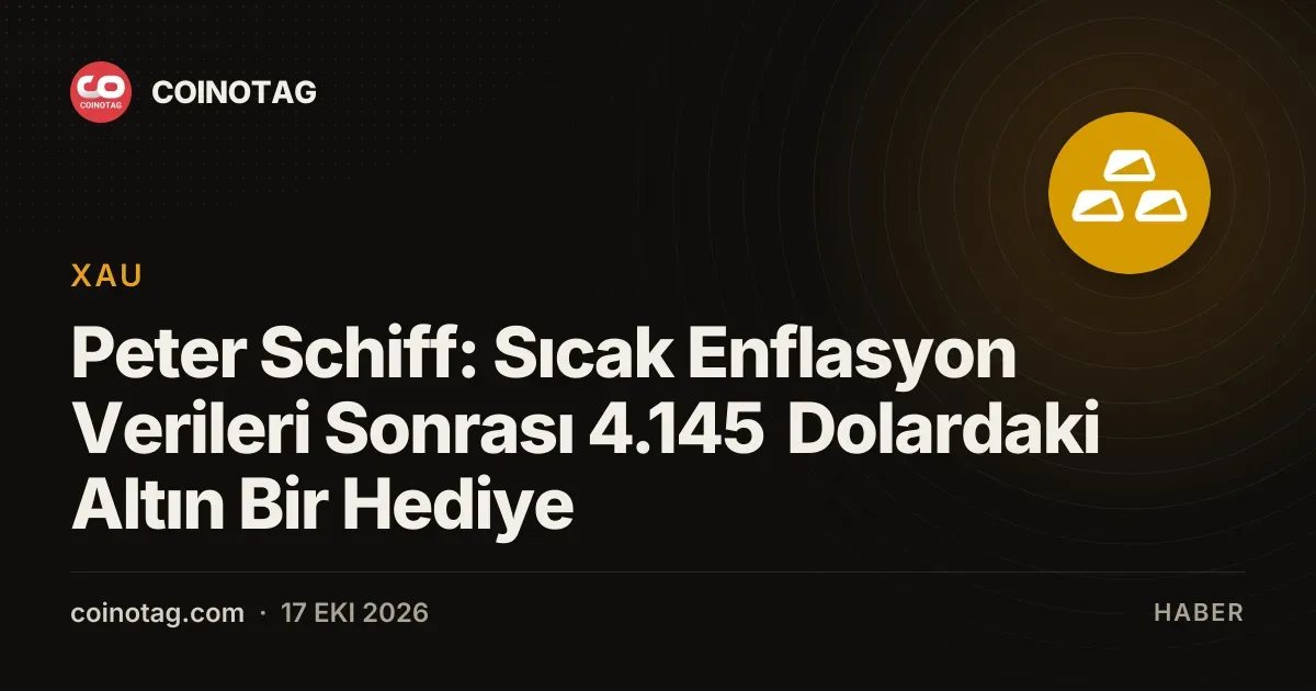 Peter Schiff, tufede yuzde 3,7 artis sonrasi 4.145 dolari hediye olarak nitelendirdi