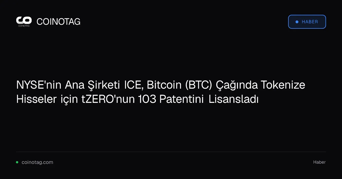 ICE, tZERO'dan 103 blockchain patenti lisanslayarak Bitcoin çağını destekliyor
