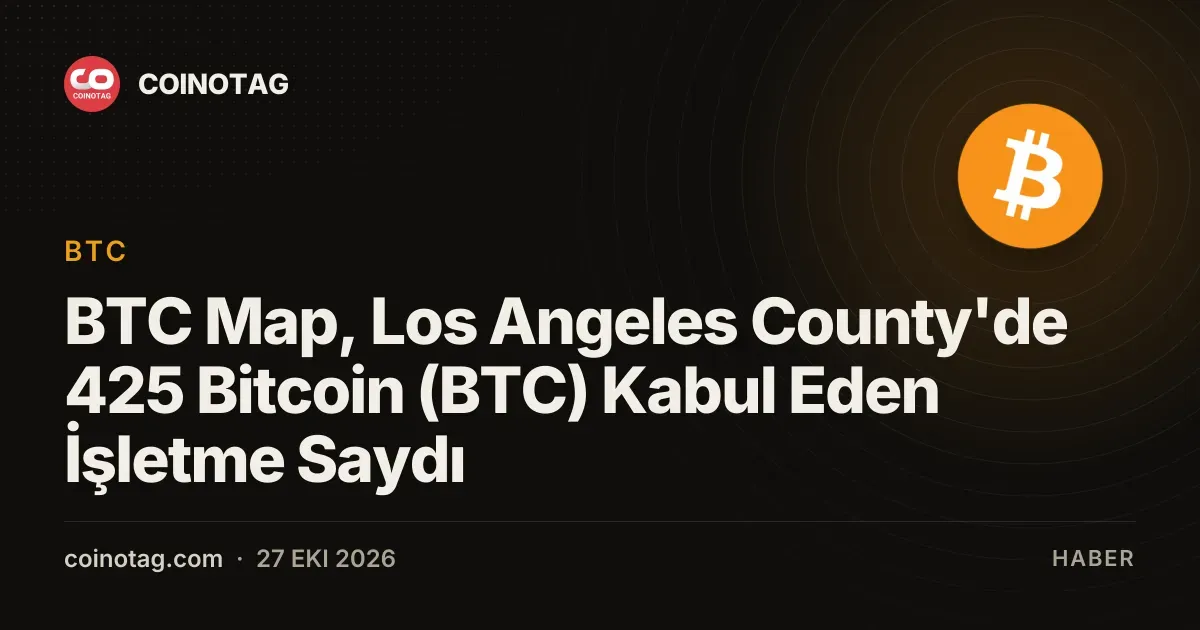 BTC Map, Los Angeles County'de 425 Bitcoin (BTC) Kabul Eden İşletme Saydı