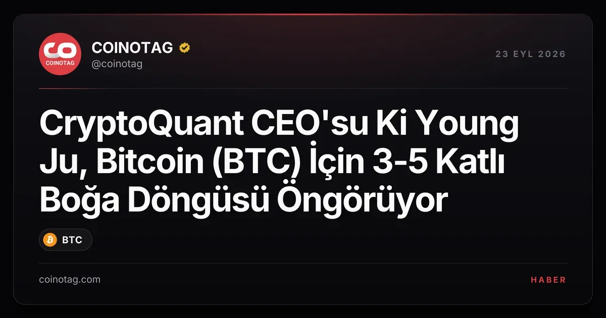 Ki Young Ju: Bitcoin 3-5 kat ralli yapacak, 10 kat değil
