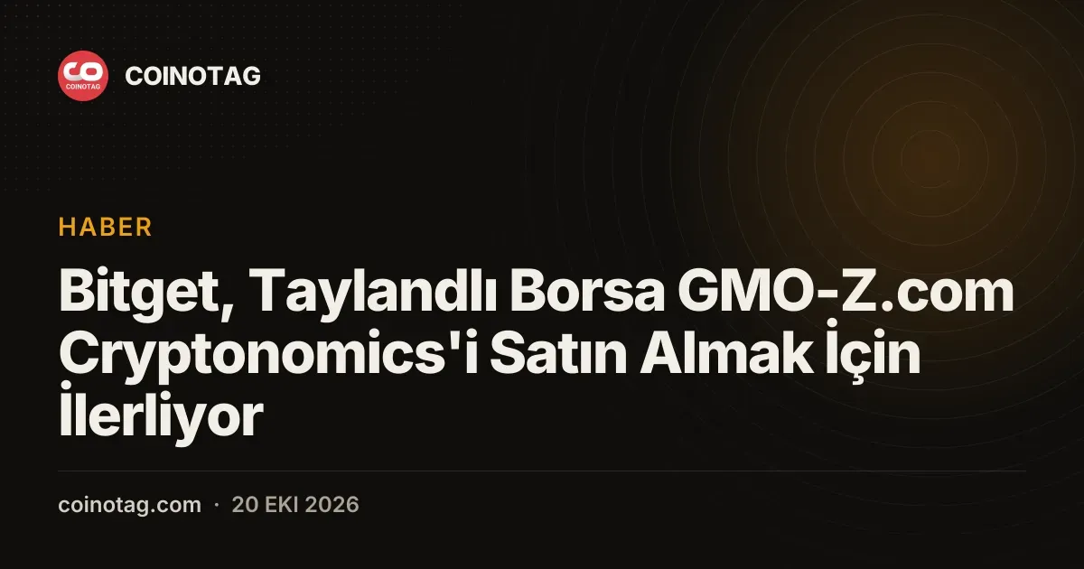 Bitget, Taylandlı Borsa GMO-Z.com Cryptonomics'i Satın Almak İçin İlerliyor