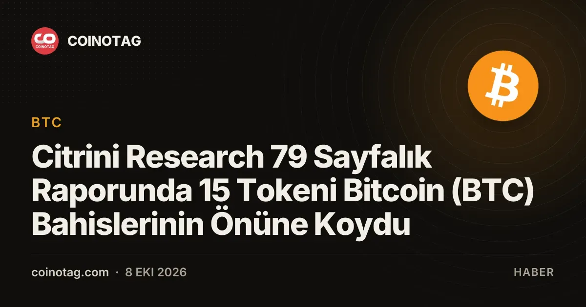 Citrini Research 79 Sayfalık Raporunda 15 Tokeni Bitcoin (BTC) Bahislerinin Önüne Koydu