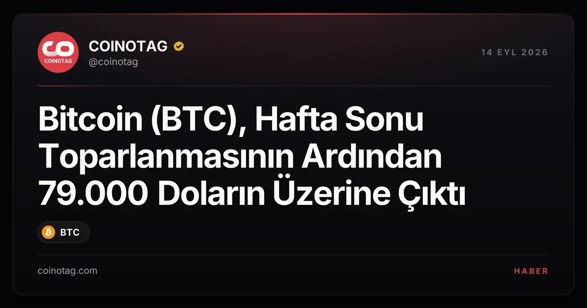 Bitcoin 79.000 doları geçerek CLARITY Act etkisiyle yükseldi