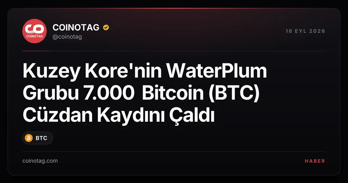 Kuzey Kore'nin WaterPlum Grubu 7.000 Bitcoin (BTC) Cüzdan Kaydını Çaldı