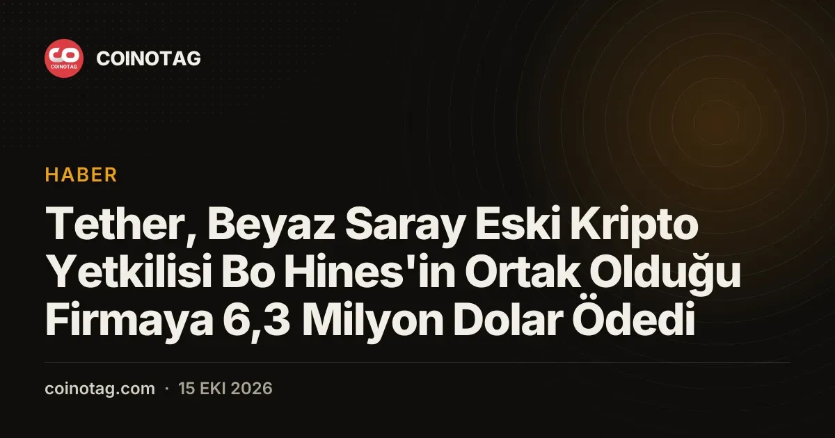 Tether'ın Bo Hines ortaklığına yaptığı 6,3 milyon dolarlık ödeme ortaya çıktı