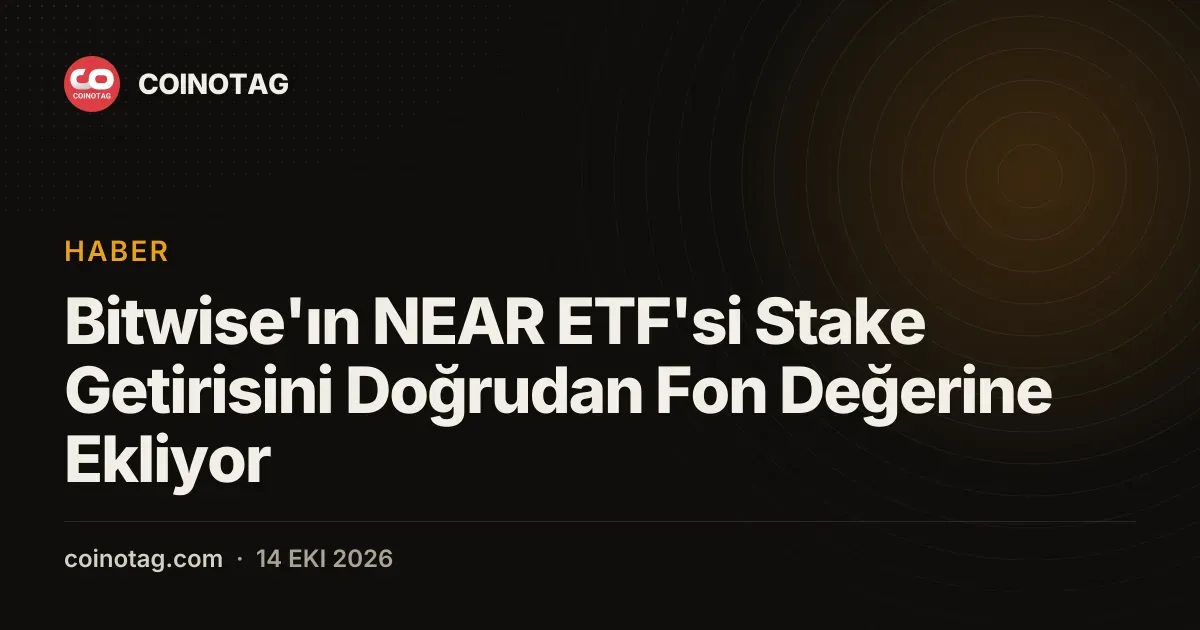 Bitwise'ın NEAR ETF'si Stake Getirisini Doğrudan Fon Değerine Ekliyor