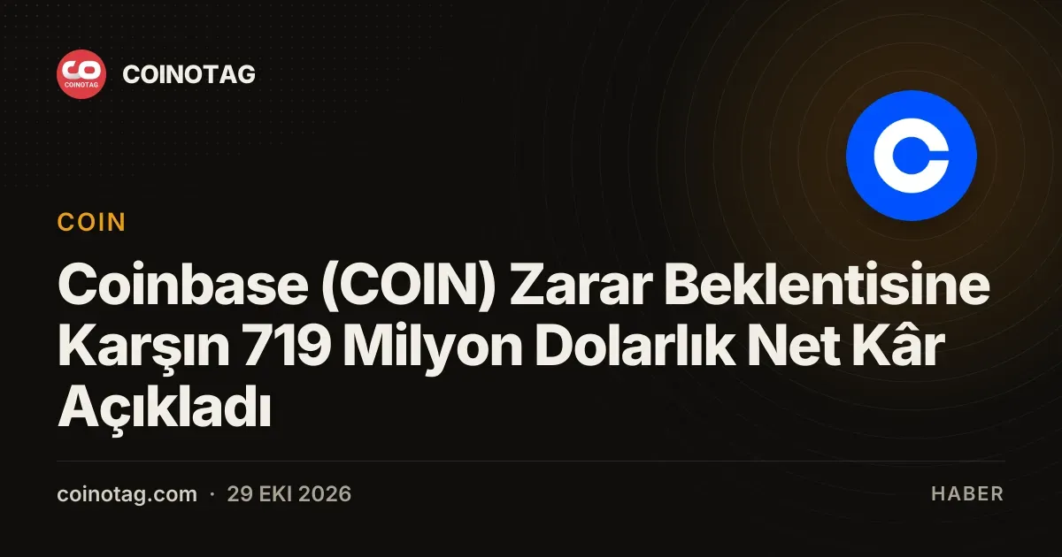 Coinbase 2026 üçüncü çeyreğinde 719 milyon dolar net kâr elde etti