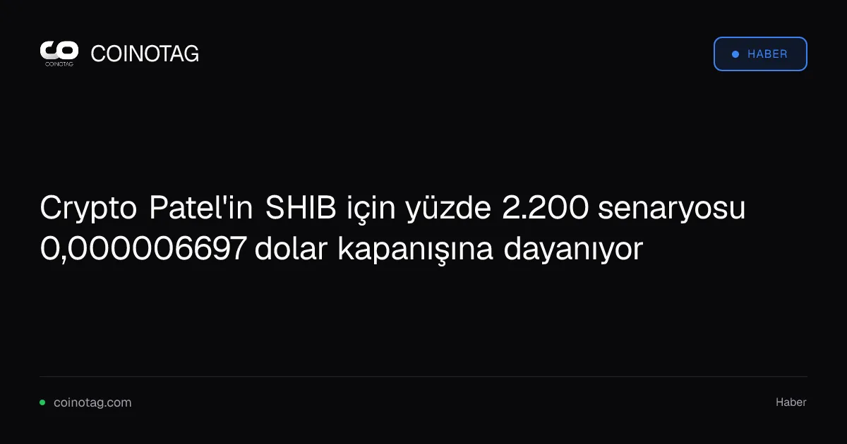 Shiba Inu'nun 0,000006697 dolar kapanışı, yüzde 2.200 potansiyelini ortaya koyuyor
