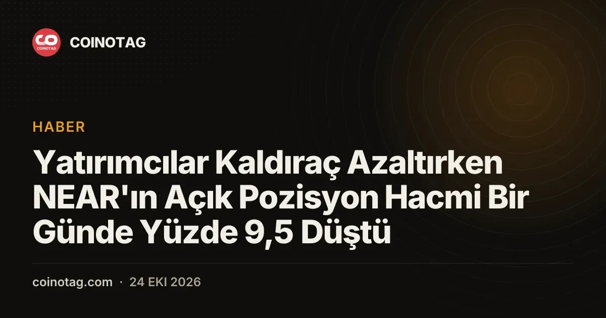 Yatırımcılar Kaldıraç Azaltırken NEAR'ın Açık Pozisyon Hacmi Bir Günde Yüzde 9,5 Düştü