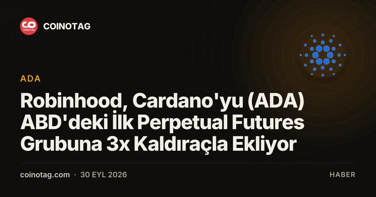 Robinhood, Cardano (ADA) için 3x kaldıraçlı vadesiz futures sunacak
