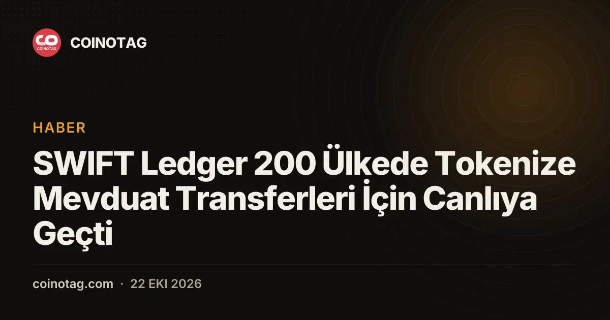 SWIFT'in blokzincir defteri 200 ülkede banka mevduat transferlerini başlattı