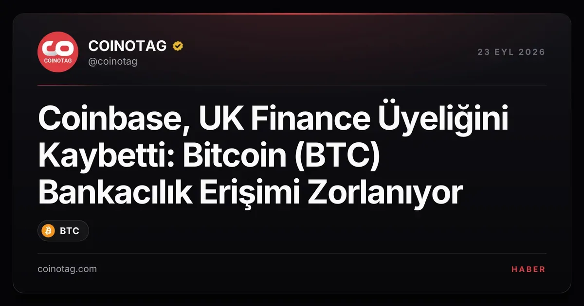Coinbase, 300 bankalık lobi üyeliğinden çıkarıldı, BTC bankacılık erişimi zorlaşıyor