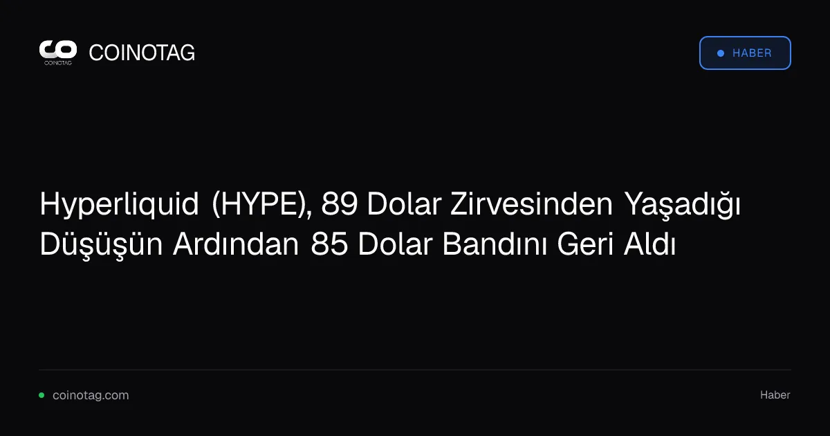 Hyperliquid (HYPE) 89 dolardan 85,40 dolara geri döndü