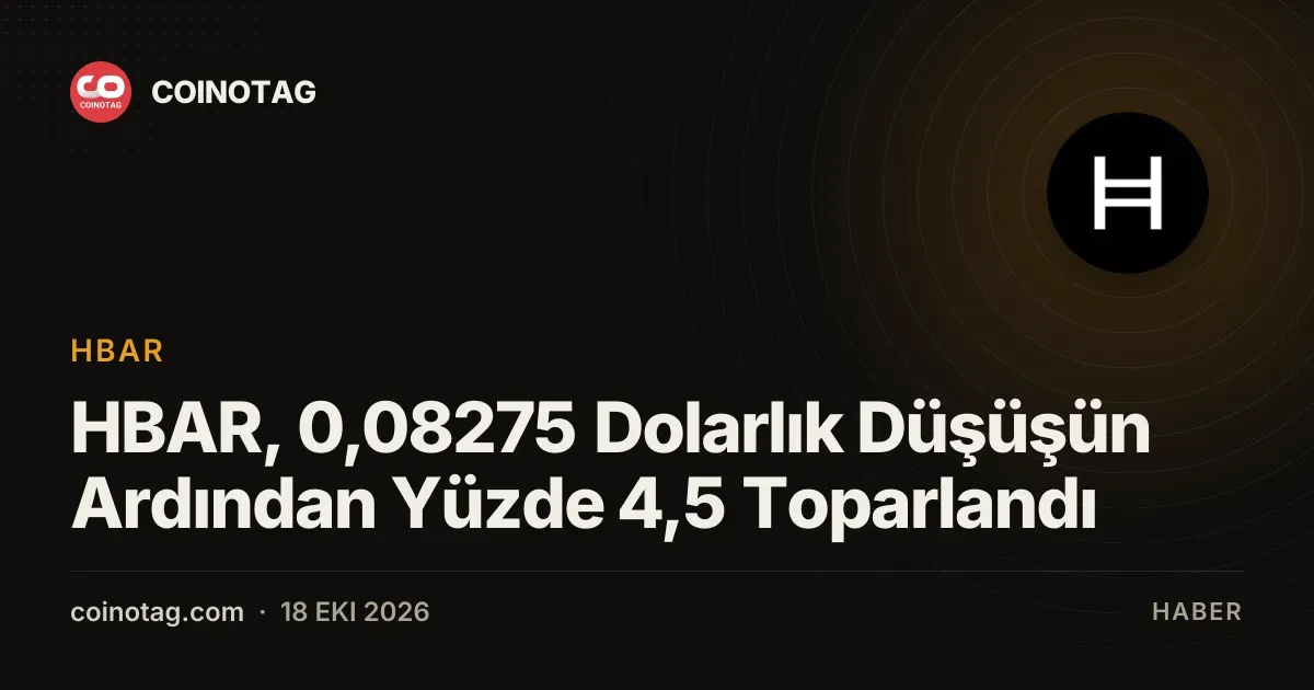 HBAR, 0,08275 Dolarlık Düşüşün Ardından Yüzde 4,5 Toparlandı