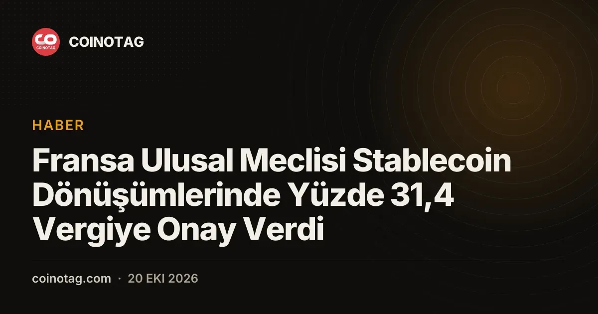 Fransa Ulusal Meclisi, stablecoin işlemlerine yüzde 31,4 vergi getirdi