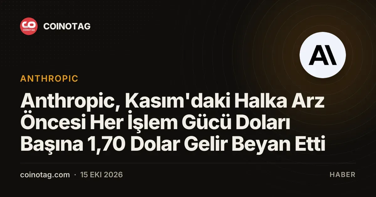 Anthropic kasim halka arzı öncesinde her işlem gücü dolarından 1,70 dolar kazanıyor