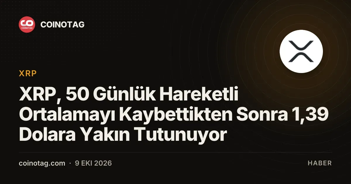 XRP, 1,4336 dolar seviyesindeki 50 günlük hareketli ortalamayı kaybetti