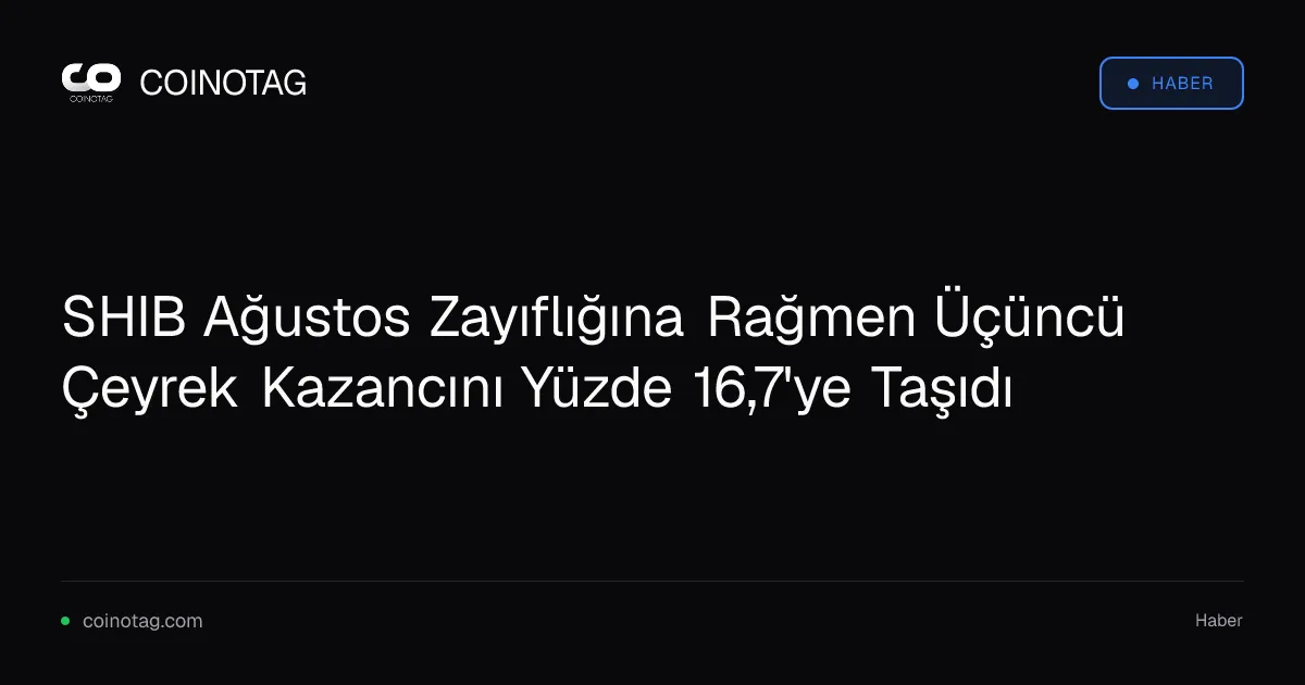 Shiba Inu üçüncü çeyrek kazancını yüzde 16,7'ye çıkardı