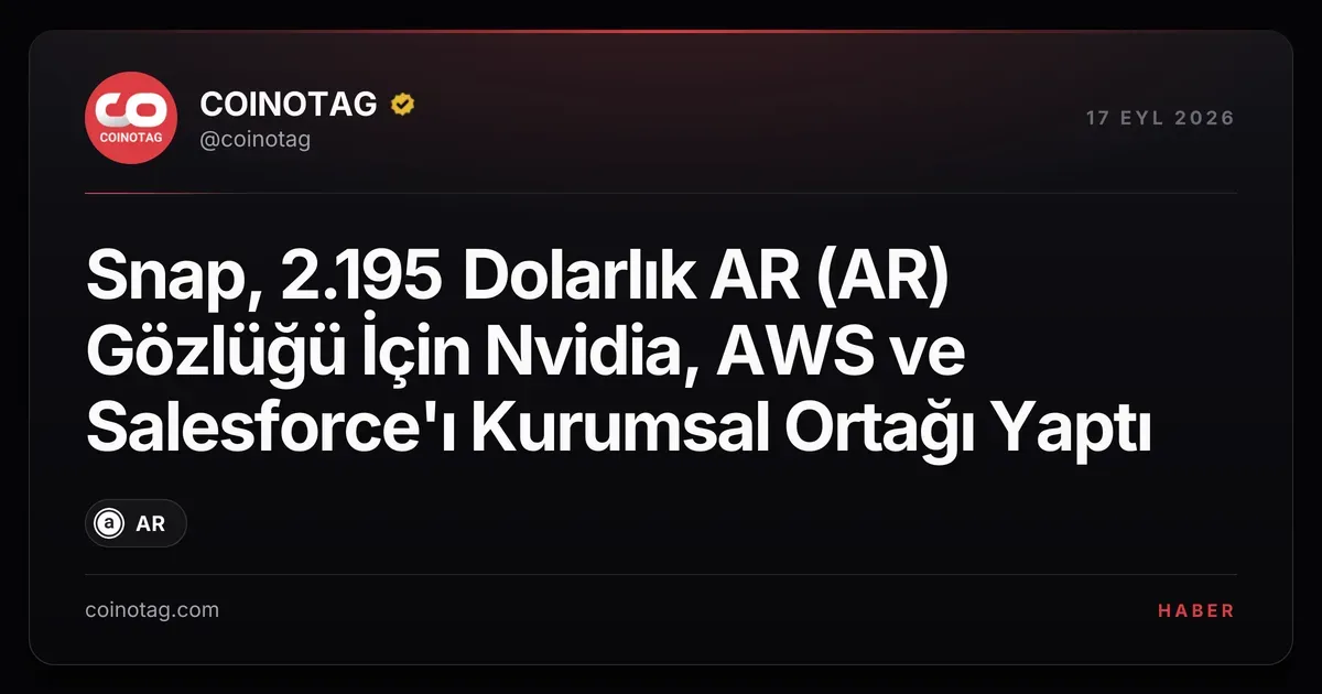 Snap, 2.195 dolarlık AR gözlüğü için Nvidia, AWS ve Salesforce ile ortaklık kurdu