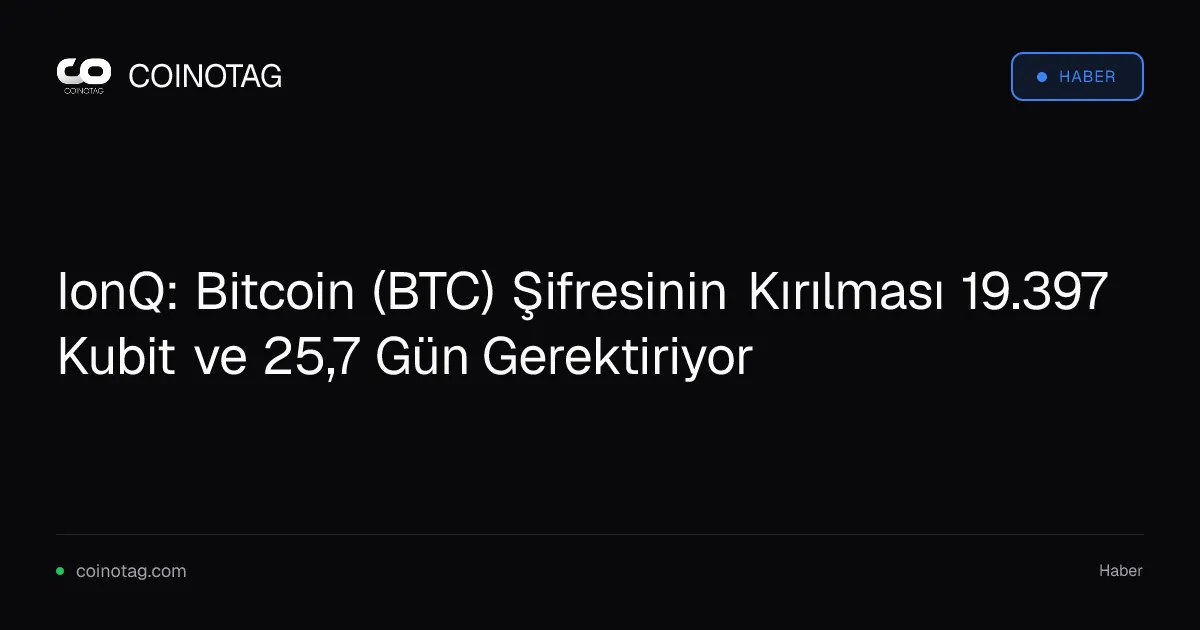 Bitcoin şifresinin kırılması için 19.397 kubit ve 25,7 gün gerekiyor