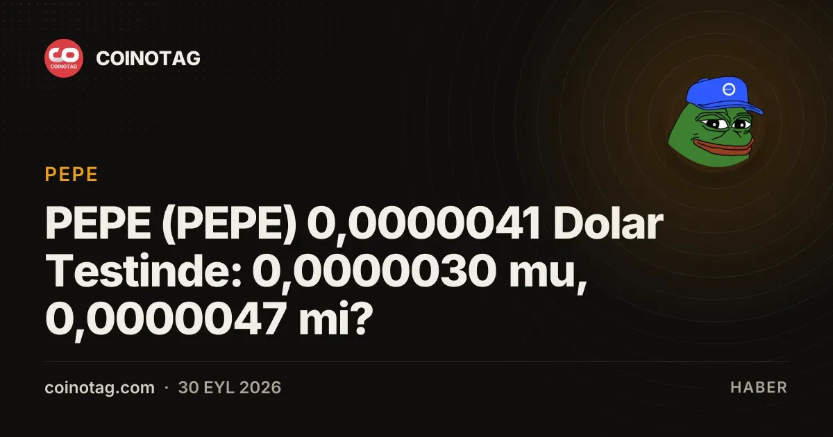 PEPE (PEPE) 0,0000041 dolara yaklaşıyor, analistler 0,0000030 hedefini tartışıyor