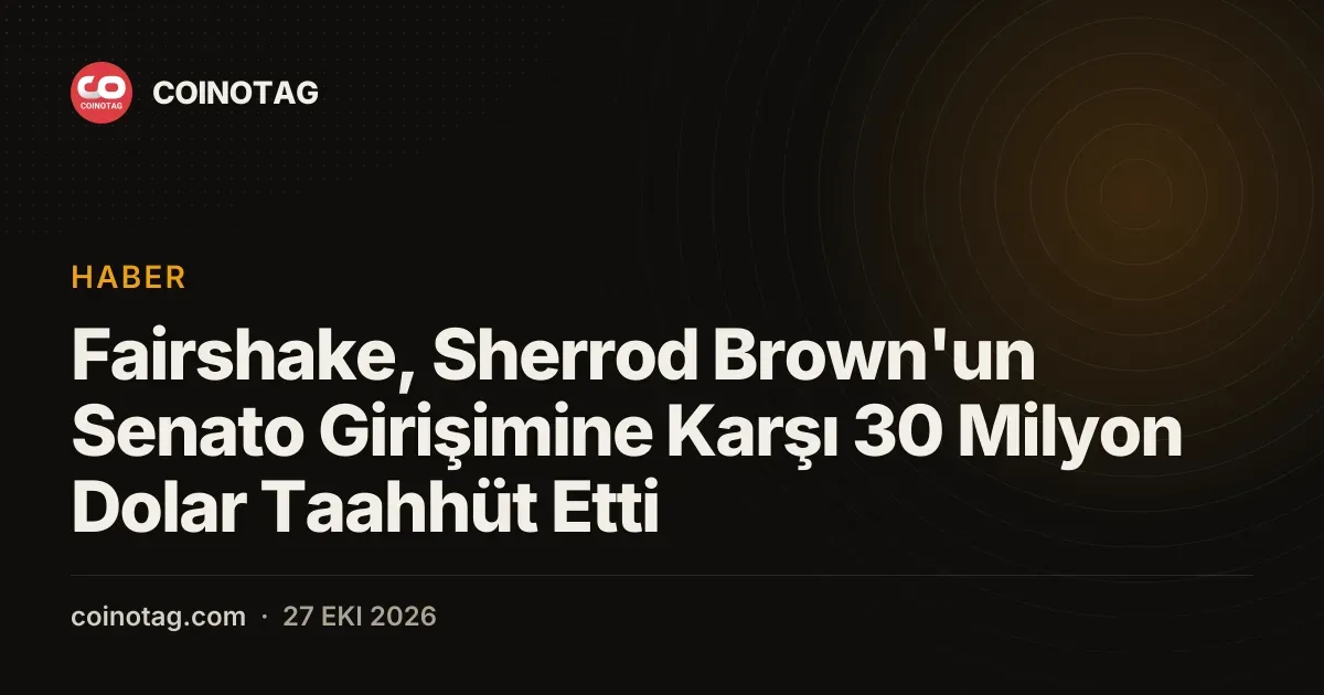 Fairshake, Sherrod Brown'un Senato Girişimine Karşı 30 Milyon Dolar Taahhüt Etti