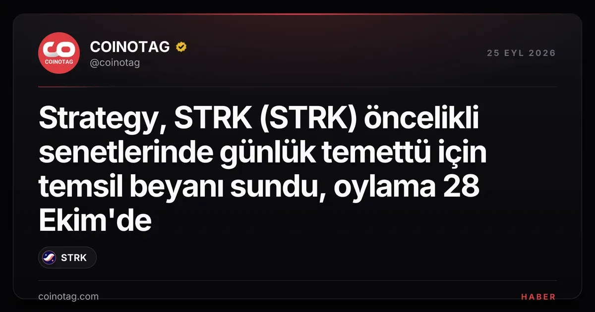 Strategy, STRK (STRK) öncelikli senetlerinde günlük temettü için temsil beyanı sundu, oylama 28 Ekim'de