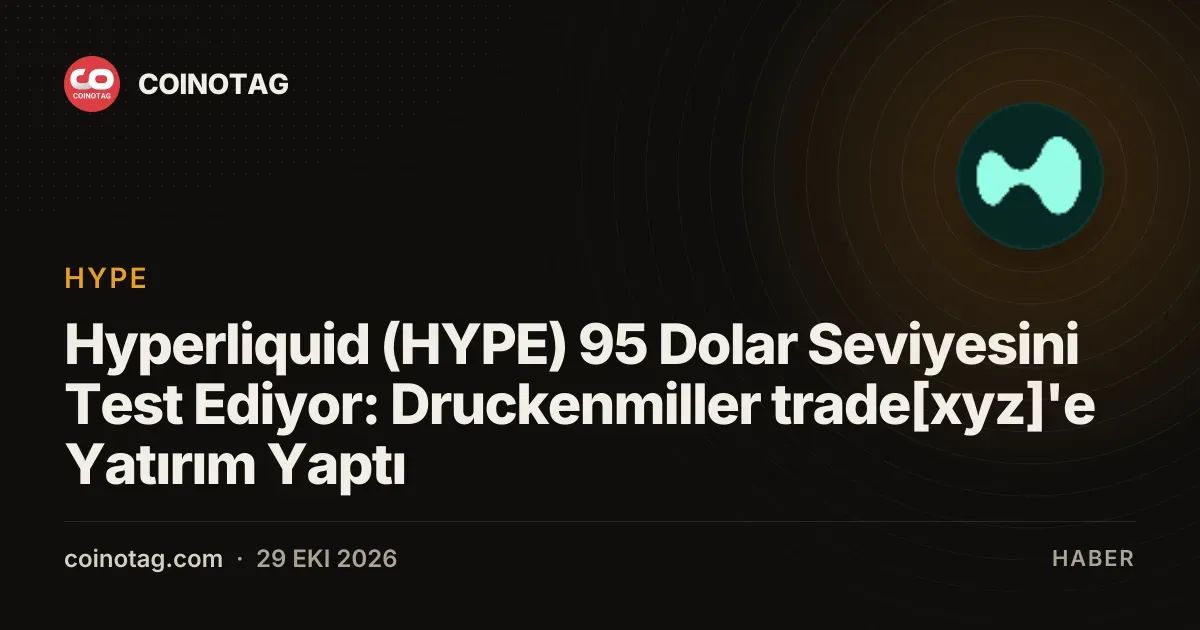 Druckenmiller yatirimi ve ICE ortakligi HYPE fiyatini 95 dolara tasiyor