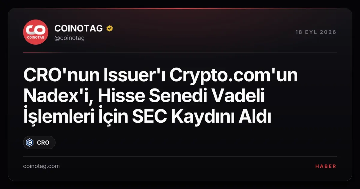 Crypto.com'un Nadex'i, hisse senedi vadeli işlemleri için SEC kaydı aldı