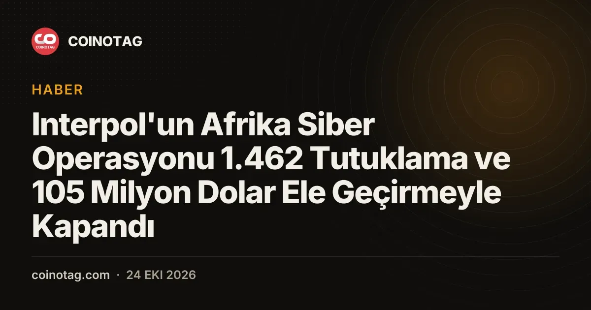 Interpol operasyonu 1462 supheliyi yakaladi ve 105 milyon dolara el koydu
