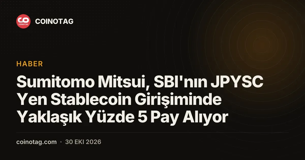Sumitomo Mitsui, SBI'nın JPYSC Yen Stablecoin Girişiminde Yaklaşık Yüzde 5 Pay Alıyor