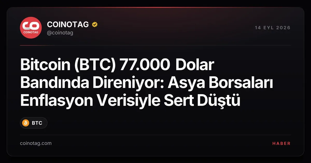 Bitcoin 77.000 dolar seviyesinde direnç gösteriyor, Asya borsaları düştü
