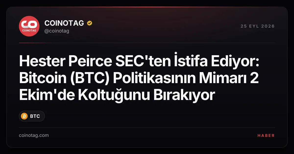 Hester Peirce SEC'ten İstifa Ediyor: Bitcoin (BTC) Politikasının Mimarı 2 Ekim'de Koltuğunu Bırakıyor