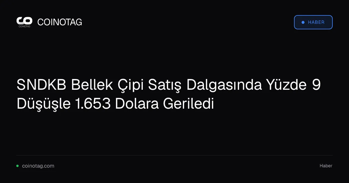 SNDKB Bellek Çipi Satış Dalgasında Yüzde 9 Düşüşle 1.653 Dolara Geriledi