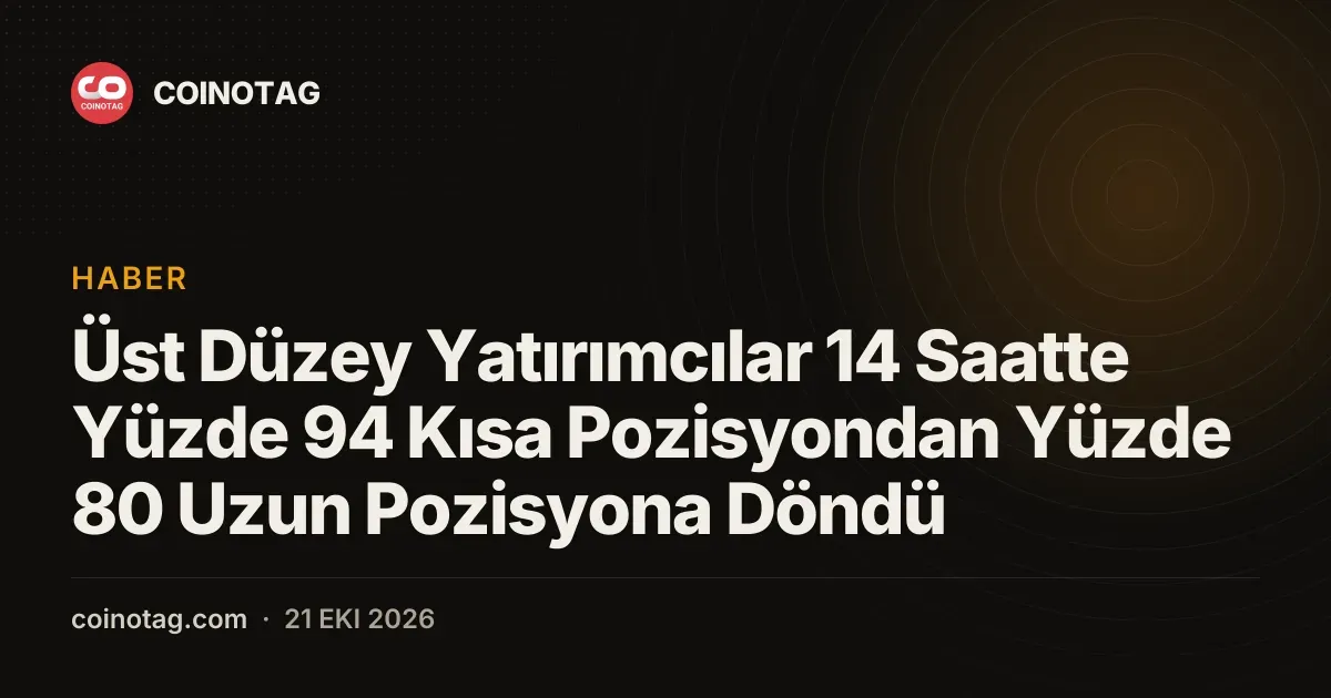 Vadeli işlem devleri 14 saatte kısa pozisyondan yüzde 80 uzuna geçti