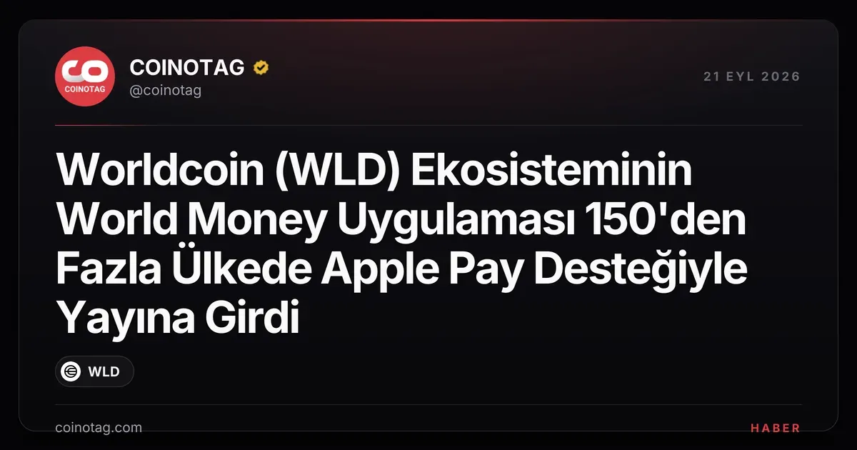 World Money uygulaması 150'den fazla ülkede stablecoin ödemeleriyle yayında