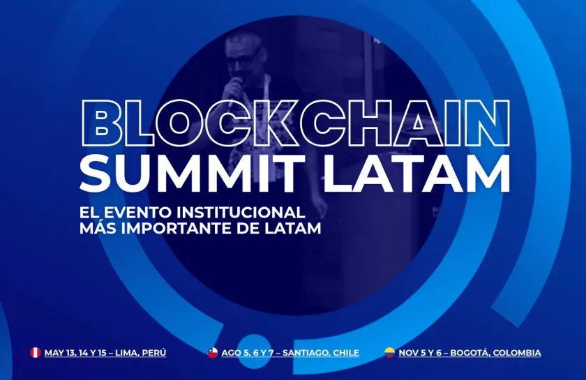 Blockchain Summit Latam llegará a Chile para impulsar diálogos entre el sistema financiero y la economía digital