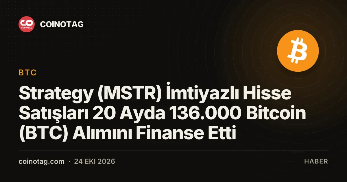 Strategy (MSTR) İmtiyazlı Hisse Satışları 20 Ayda 136.000 Bitcoin (BTC) Alımını Finanse Etti