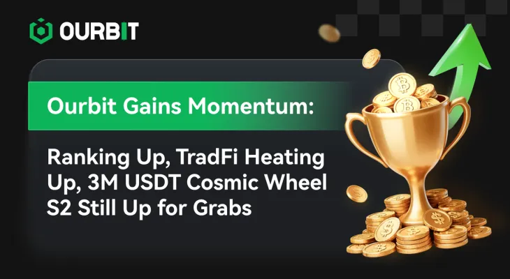 Ourbit thăng hạng sàn giao dịch nhờ sức hút TradFi, cuộc thi Cosmic Wheel 3 triệu USD