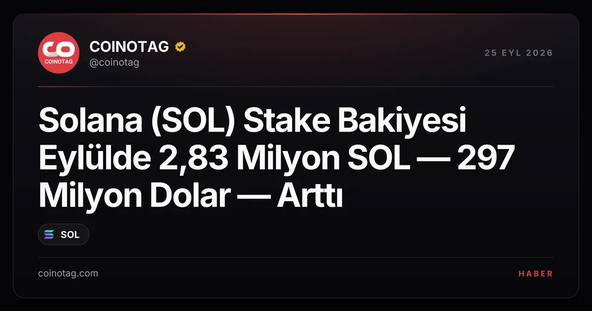Solana (SOL) Stake Bakiyesi Eylülde 2,83 Milyon SOL — 297 Milyon Dolar — Arttı