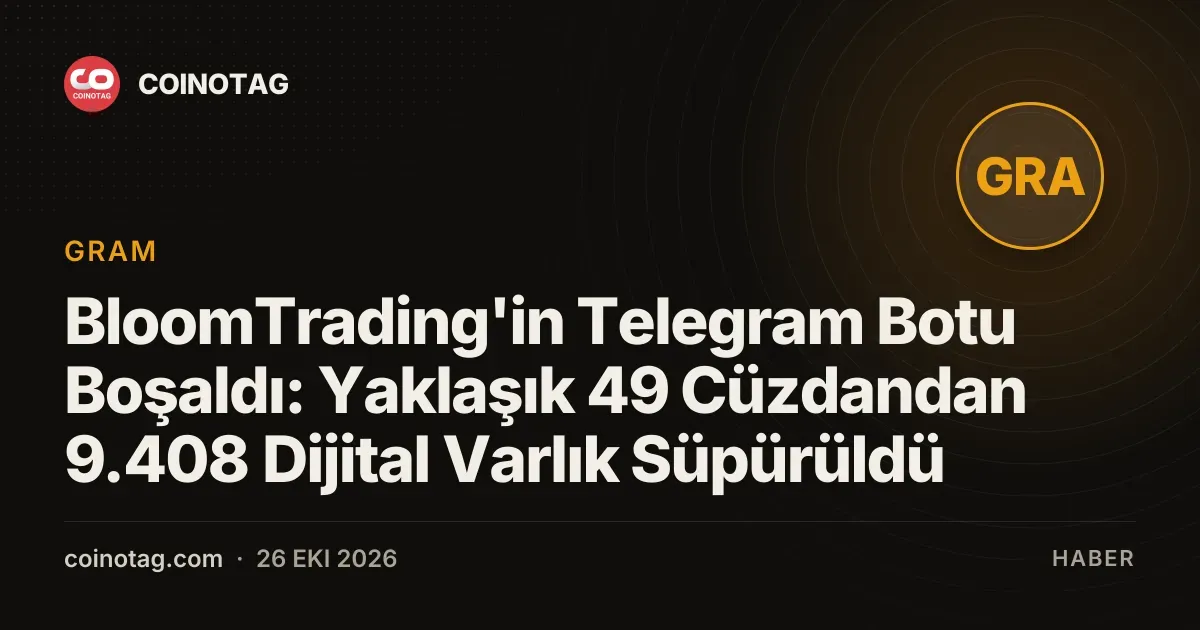BloomTrading'in Telegram Botu Boşaldı: Yaklaşık 49 Cüzdandan 9.408 Dijital Varlık Süpürüldü