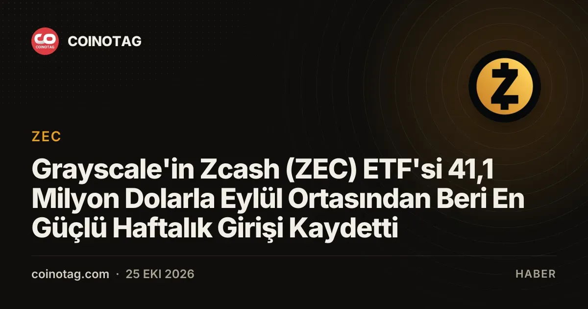 Grayscale'in Zcash (ZEC) ETF'si 41,1 Milyon Dolarla Eylül Ortasından Beri En Güçlü Haftalık Girişi Kaydetti