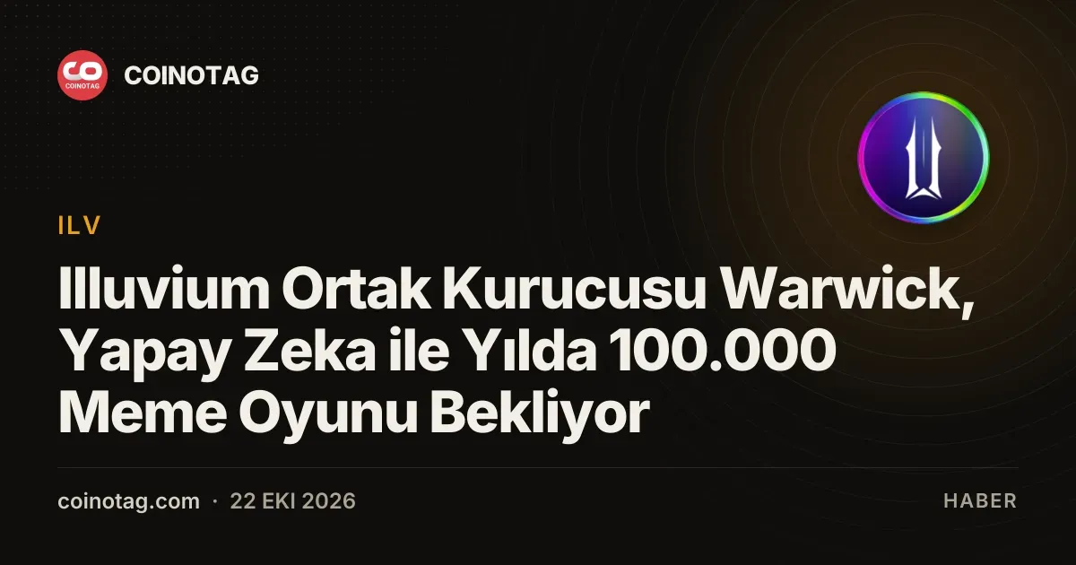 Illuvium Ortak Kurucusu Warwick, Yapay Zeka ile Yılda 100.000 Meme Oyunu Bekliyor