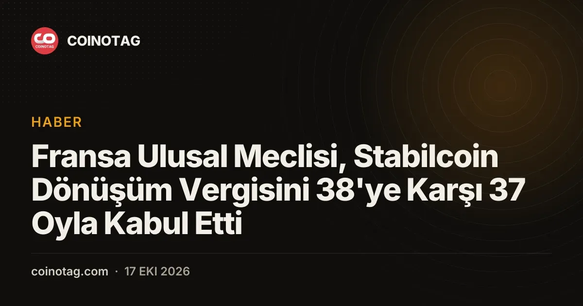 Fransa meclisinden geçen stabilcoin vergisi teklifi Senato yolunda