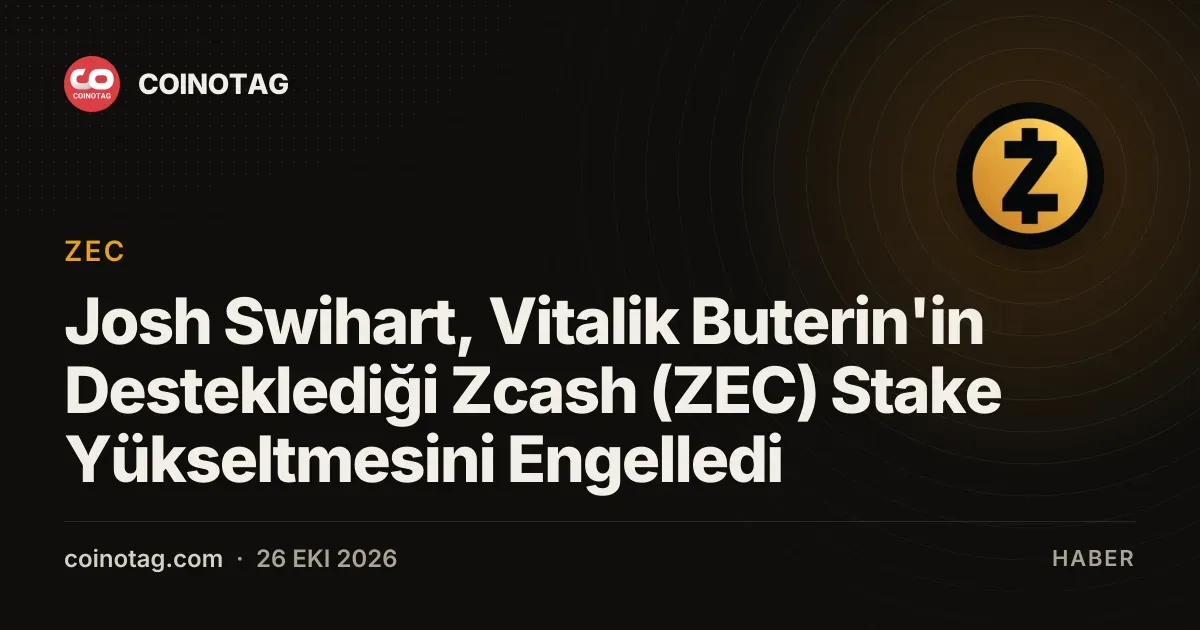Josh Swihart, Vitalik Buterin'in Desteklediği Zcash (ZEC) Stake Yükseltmesini Engelledi