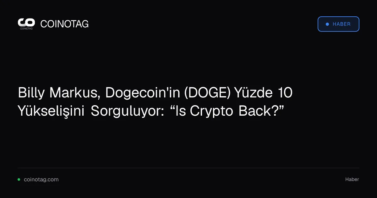 Billy Markus Dogecoin'in %10 artışını sorguladı, kripto geri mi dönüyor?