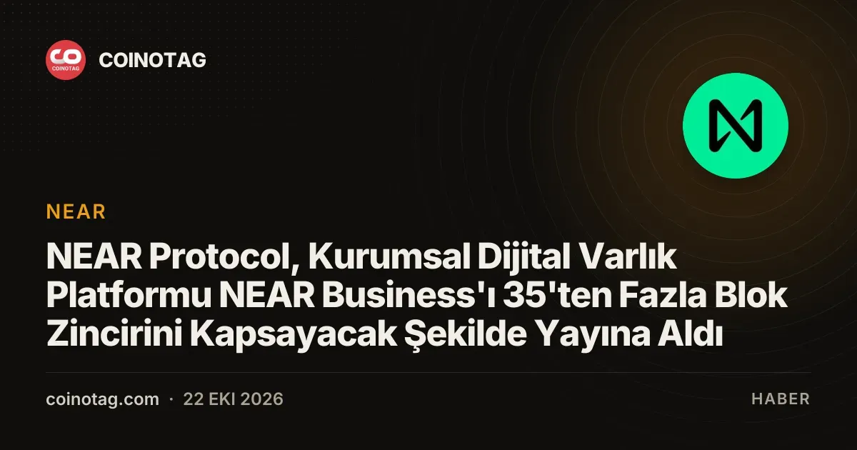 NEAR Business platformunun yayına girmesi token fiyatını yüzde 10 artırdı