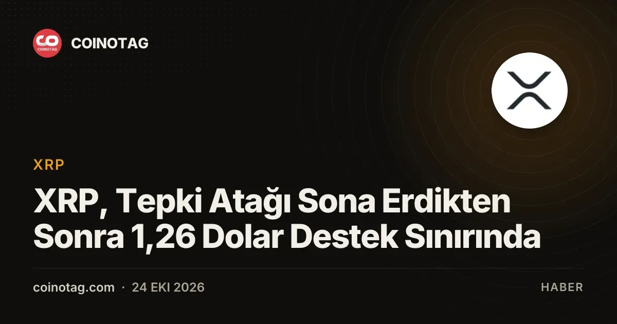 XRP tepki atağı yavaşlarken 1,26 dolar kritik desteğinde işlem görüyor